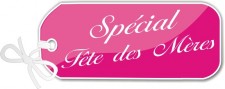 Spécial Fête des Mères